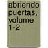 Abriendo Puertas, Volume 1-2
