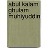 Abul Kalam Ghulam Muhiyuddin door Miriam T. Timpledon
