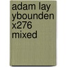 Adam Lay Ybounden X276 Mixed door Onbekend