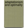 Adaptationism And Optimality by Unknown