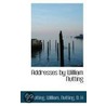 Addresses By William Nutting by Nutting William