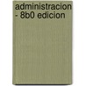 Administracion - 8b0 Edicion by Harvey Robbins