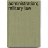 Administration; Military Law door William Henry Waldron