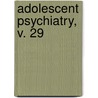 Adolescent Psychiatry, V. 29 by Michael Flaherty