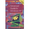 Advanced Guide To Windows Xp by P.R.M. Oliver