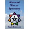 Advanced Wiccan Spirituality door Kevin Saunders