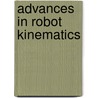 Advances In Robot Kinematics door Onbekend