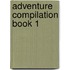 Adventure Compilation Book 1