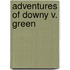 Adventures of Downy V. Green