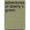 Adventures of Downy V. Green door Professor George Calderon