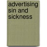 Advertising Sin and Sickness door Pamela Pennock