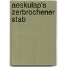 Aeskulap's zerbrochener Stab by Klara Ostmüller