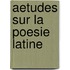 Aetudes Sur La Poesie Latine