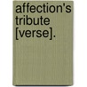 Affection's Tribute [Verse]. door Sir George Newman