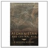 Afghanistan And Central Asia door Martin McCauley