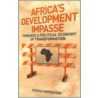 Africa's Development Impasse door Stefan Andreasson