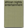 African Nights Entertainment door Alec John Dawson