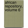 African Repository, Volume 6 by Society American Coloni