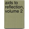 Aids To Reflection, Volume 2 door Samuel Taylor Coleridge