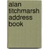Alan Titchmarsh Address Book