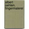 Albert Oehlen. Fingermalerei door Albert Oehlen