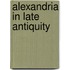Alexandria in Late Antiquity