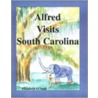 Alfred Visits South Carolina door Elizabeth O'Neill