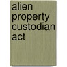 Alien Property Custodian Act door Onbekend