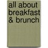 All About Breakfast & Brunch