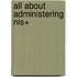 All About Administering Nis+