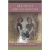 All of Us Need Help Sometime door Paula Cytryn