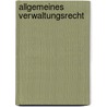 Allgemeines Verwaltungsrecht door Andreas A. Knebel