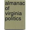 Almanac Of Virginia Politics by Toni-Michelle C. Travis