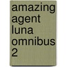Amazing Agent Luna Omnibus 2 door Nunzio DeFilippis