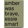 Amber Was Brave, Essie Smart door Vera B. Williams