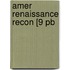 Amer Renaissance Recon [9 Pb