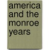 America And The Monroe Years door Eugene M. Wait