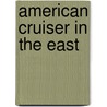 American Cruiser in the East by John Donaldson Ford