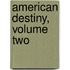 American Destiny, Volume Two