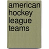 American Hockey League Teams door Books Llc