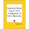 American Rosae Crucis (1916) door Editor H. Spencer Lewis