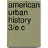 American Urban History 3/e C