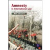 Amnesty In International Law door Benedict Tendai Chigara