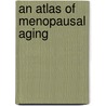 An Atlas of Menopausal Aging door Sayoko Makabe