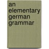 An Elementary German Grammar door Edward Charles Wesselhoeft