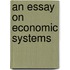An Essay On Economic Systems