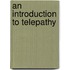 An Introduction To Telepathy