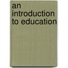 An Introduction to Education door Sara Davis Powell