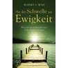 An der Schwelle zur Ewigkeit door Robert L. Wise