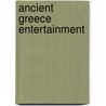 Ancient Greece Entertainment by Stewart Ross